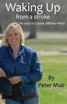 Paperback Waking Up: From a stroke - The story of Crystal Jefferies-White Book