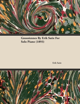 Paperback Gnossiennes by Erik Satie for Solo Piano (1893) Book