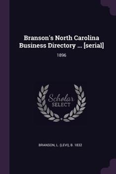 Paperback Branson's North Carolina Business Directory ... [serial]: 1896 Book