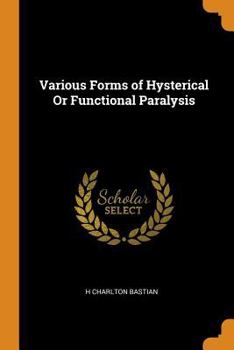 Paperback Various Forms of Hysterical Or Functional Paralysis Book