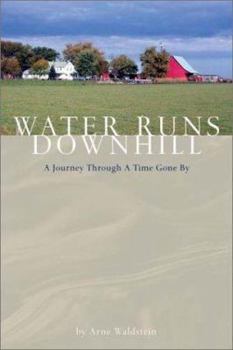 Paperback Water Runs Downhill: A Journey Through a Time Gone by Book