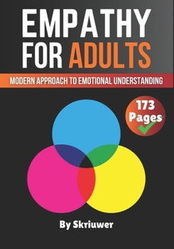 Empathy Book for Adults: A Modern Approach to Emotional Understanding