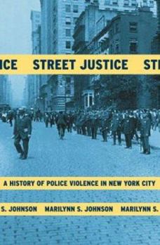 Hardcover Street Justice: A History of Police Violence in New York City Book