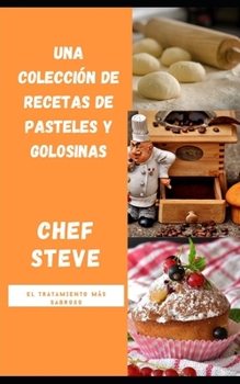 Una colecci�n de recetas de pasteles y golosinas