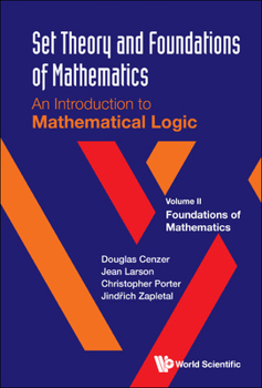 Hardcover Set Theory and Foundations of Mathematics: An Introduction to Mathematical Logic - Volume II: Foundations of Mathematics Book