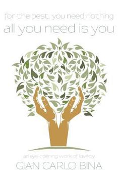Paperback For the Best, You Need Nothing: All You Need Is You Book