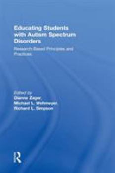 Hardcover Educating Students with Autism Spectrum Disorders: Research-Based Principles and Practices Book