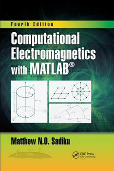 Paperback Computational Electromagnetics with Matlab, Fourth Edition Book