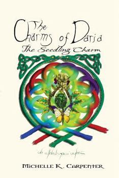 Paperback The Charms of Daria: The Seedling Charm Book