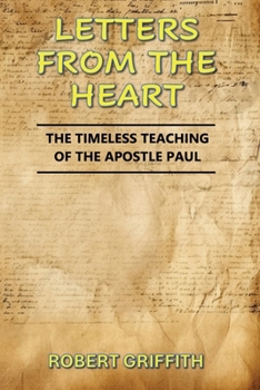 Paperback Letters from the Heart: The Timeless Teaching of the Apostle Paul Book