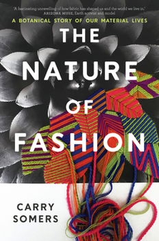 The Nature of Fashion: A botanical story of our material lives