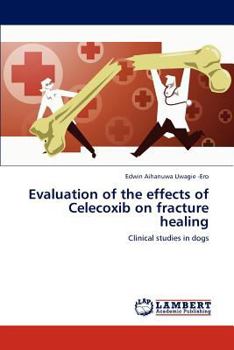 Paperback Evaluation of the effects of Celecoxib on fracture healing Book