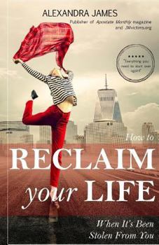 Paperback How to Reclaim Your Life When It's Been Stolen from You Book
