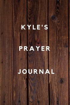 Paperback Kyle's Prayer Journal: Prayer Journal Planner Goal Journal Gift for Kyle / Notebook / Diary / Unique Greeting Card Alternative Book