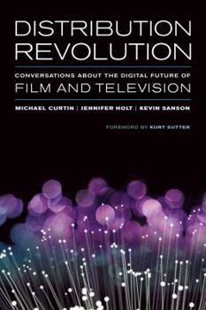 Paperback Distribution Revolution: Conversations about the Digital Future of Film and Television Book