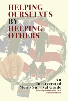 Paperback Helping Ourselves by Helping Others: An Incarcerated Men's Survival Guide Book