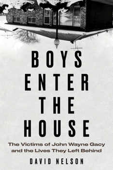 Paperback Boys Enter the House: The Victims of John Wayne Gacy and the Lives They Left Behind Book