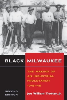 Paperback Black Milwaukee: The Making of an Industrial Proletariat, 1915-45 Book