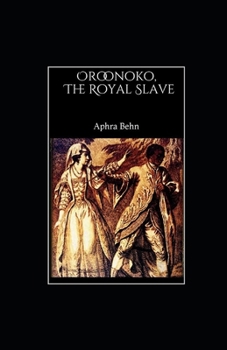 Oroonoko or The Royal Slave Illustrated