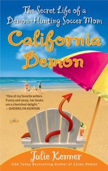 Paperback California Demon: The Secret Life of a Demon-Hunting Soccer Mom Book