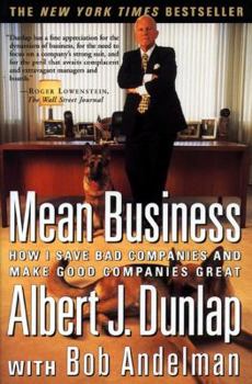 Paperback Mean Business: How I Save Bad Companies and Make Good Companies Great Book
