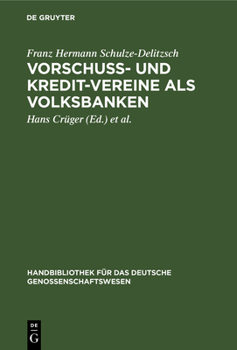 Hardcover Vorschuss- Und Kredit-Vereine ALS Volksbanken: Praktische Anweisung Zu Deren Einrichtung Und Gründung [German] Book