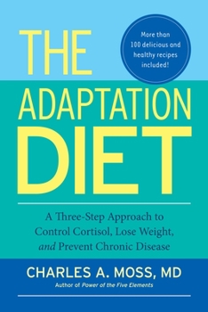 Paperback The Adaptation Diet: A Three-Step Approach to Control Cortisol, Lose Weight, and Prevent Chronic Disease Book