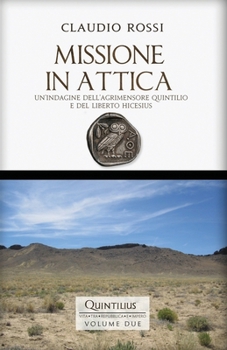 Paperback Missione in Attica: Un'indagine dell'agrimensore Quintilio e del liberto Hicesius [Italian] Book