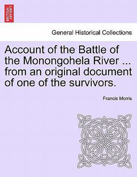 Paperback Account of the Battle of the Monongohela River ... from an Original Document of One of the Survivors. Book