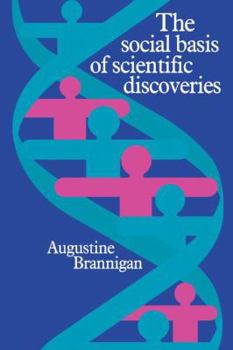 Paperback The Social Basis of Scientific Discoveries Book