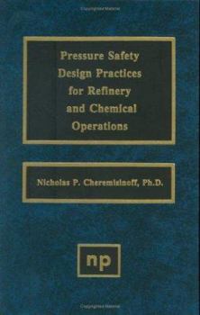 Hardcover Pressure Safety Design Practices for Refinery and Chemical Operations Book