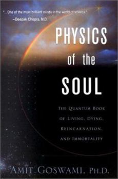 Paperback Physics of the Soul: The Quantum Book of Living, Dying, Reincarnation, and Immortality Book
