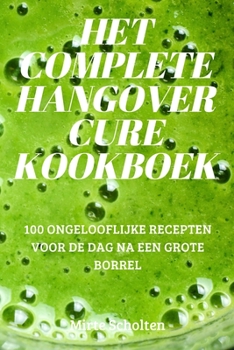 Paperback Het Complete Hangover Cure Kookboek [Dutch] Book