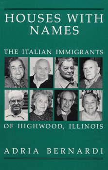Hardcover Houses with Names: The Italian Immigrants of Highwood, Ill Book