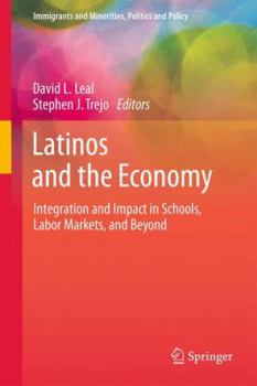 Paperback Latinos and the Economy: Integration and Impact in Schools, Labor Markets, and Beyond Book