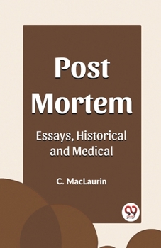 Paperback Post Mortem Essays, Historical and Medical Book