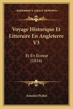 Paperback Voyage Historique Et Litteraire En Angleterre V3: Et En Ecosse (1826) [French] Book