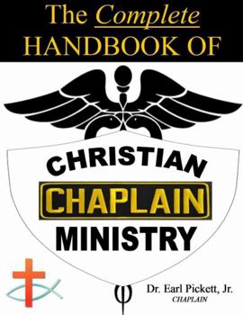 Paperback The Complete Handbook Of Christian Chaplain Ministry Book