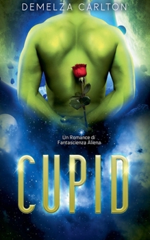 Cupid: Un Romance di Fantascienza Aliena (Colony Feste) (Italian Edition)