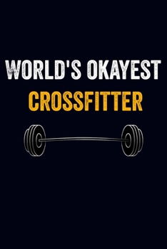 Paperback World's okayest crossfitter: Blank Lined Notebook 6x9/ Crossfit gifts - Workouts Journal Notebook for Man or Women Book