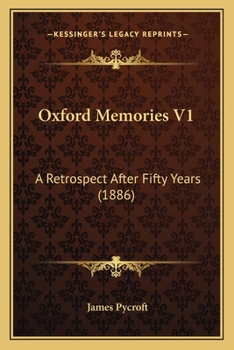 Paperback Oxford Memories V1: A Retrospect After Fifty Years (1886) Book