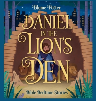 Hardcover Daniel in the Lion's Den: Bible Bedtime Story Book