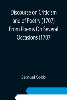 Paperback Discourse on Criticism and of Poetry (1707) From Poems On Several Occasions (1707 Book