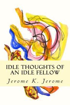 Paperback Idle Thoughts of an Idle Fellow Book