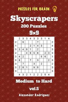 Paperback Puzzles for Brain Skyscrapers - 200 Medium to Hard 9x9 vol. 5 Book