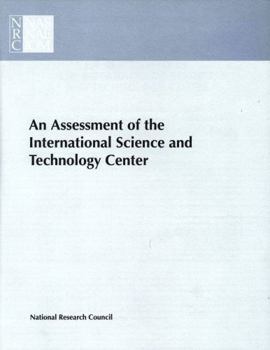 An Assessment of the International Science and Technology Center: Redirecting Expertise in Weapons of Mass Destruction in the Former Soviet Union (Compass Series)