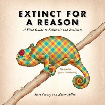 Paperback Extinct for a Reason: A Field Guide to Failimals and Evolosers Book