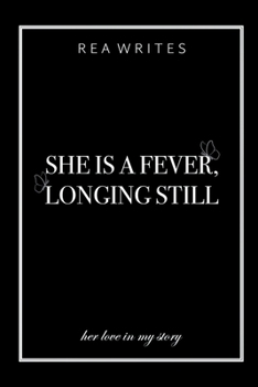 Paperback She is a Fever, Longing Still Book