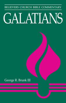 Galatians - Book  of the Believers Church Bible Commentary