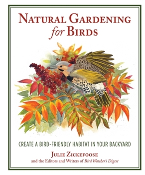 Paperback Natural Gardening for Birds: Create a Bird-Friendly Habitat in Your Backyard Book